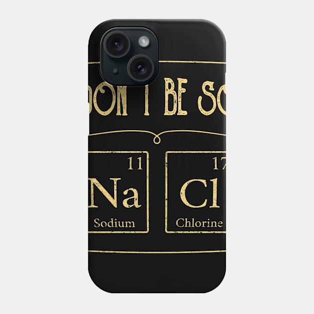 Why so salty Na Cl element Funny gamer gaming gift Phone Case by MrTeee