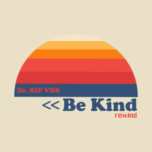 Be Kind Rewind Sunset T-Shirt