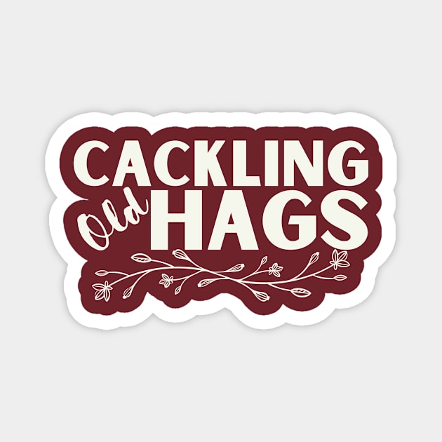 Cackling Old Hags 2 Magnet by Pink Man