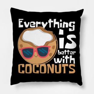 Everything Is Better With Coconuts Funny Pillow