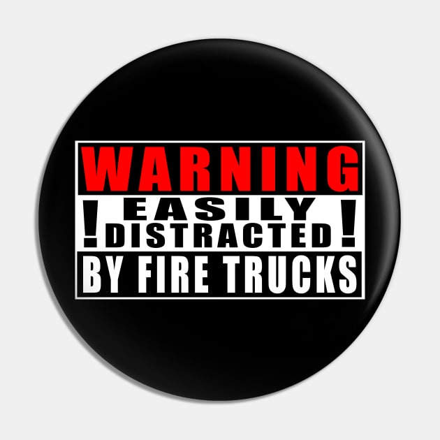 Warning Easily Distracted By Fire Trucks Pin by Mamon