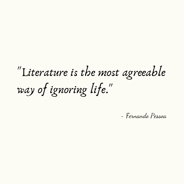 A Quote about Literature by Fernando Pessoa by Poemit