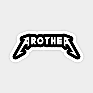 Metal Brother ,metal style design Magnet