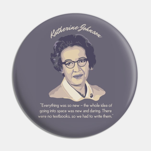 Katherine Johnson Portrait and Quote Pin by Slightly Unhinged