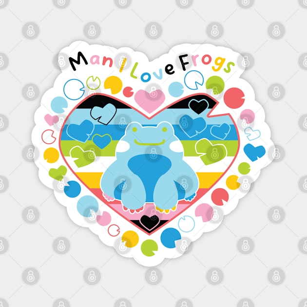 Man I Love Frogs [queer] Magnet by deadbeatprince typography