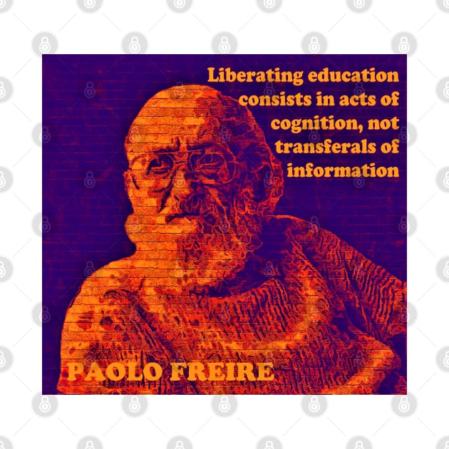 Paulo Freire Pedagogy of the Oppressed Quote on Liberating Education Psychedelic Orange by Tony Cisse Art Originals