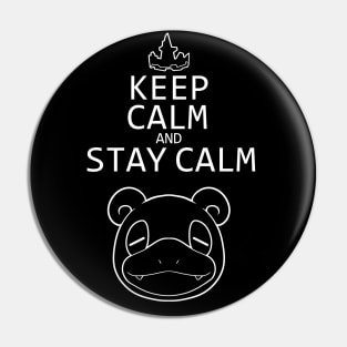 Keep calm and stay calm (white) Pin