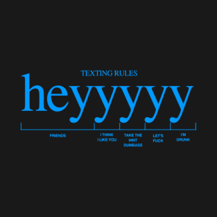 heyyyyy Texting Rules T-Shirt