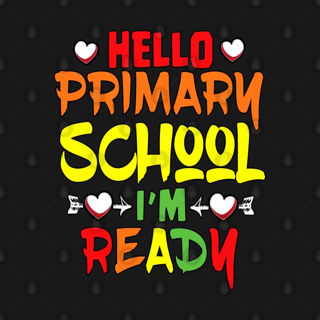 HELLO PRIMARY SCHOOL I'M READY by Ardesigner