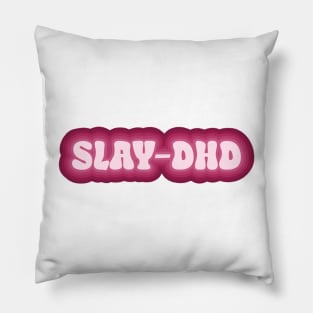 Slay-dhd Pillow