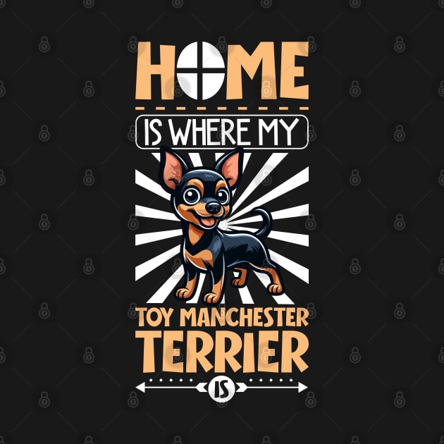 Home is with my Toy Manchester Terrier by Modern Medieval Design