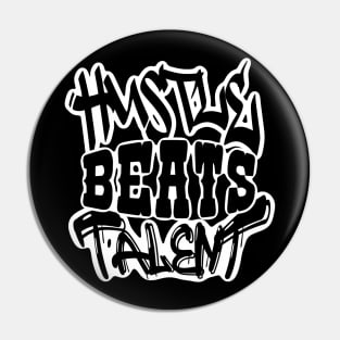 Hustle beats talent Pin