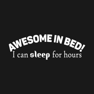 Awesome in bed T-Shirt