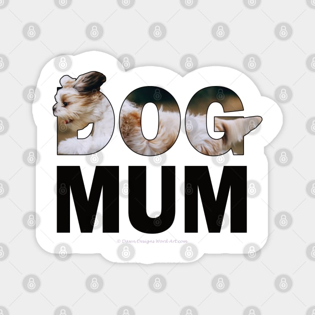 DOG MUM - Havanese dog oil painting word art Magnet by DawnDesignsWordArt