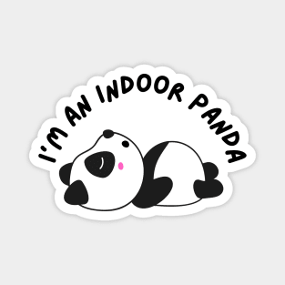 Funny panda meme I'm an indoor panda Magnet