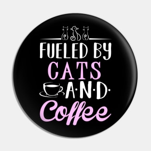 Fueled by Cats and Coffee Pin