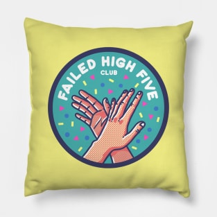 Failed High Five Club Pillow