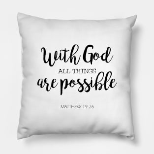 With god all things are possible Pillow