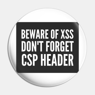 Secure Coding Beware of XSS don't forget CSP Header Black Background Pin