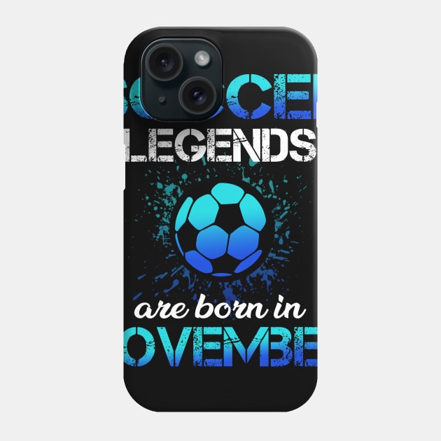 Soccer Legend Are Born November Birthday Gift Phone Case by TeeAnimals