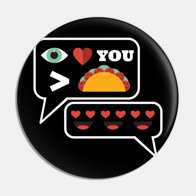 Love you more than Tacos Pin by LR_Collections