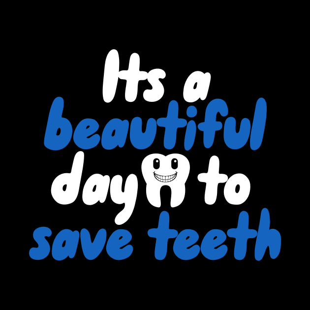 Its a beautiful day to save teeth by maxcode