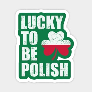 Lucky To Be Polish Polska Poland St Patrick's Day Irish Magnet