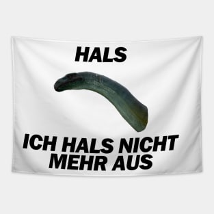 Hals, Ich hals nicht mehr aus - Deutsche Memes Tapestry