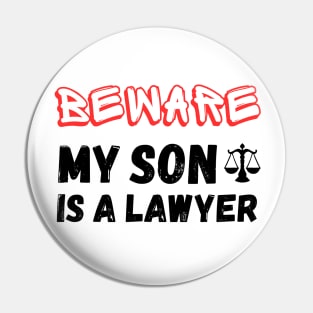 Beware My son Is A Lawyer Pin