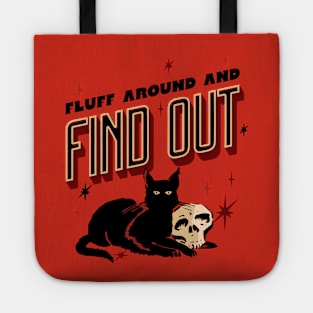 Fluff Around And Find Out Tote