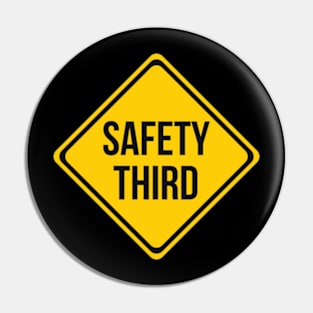 Safety Third Road Sign Joke Pin