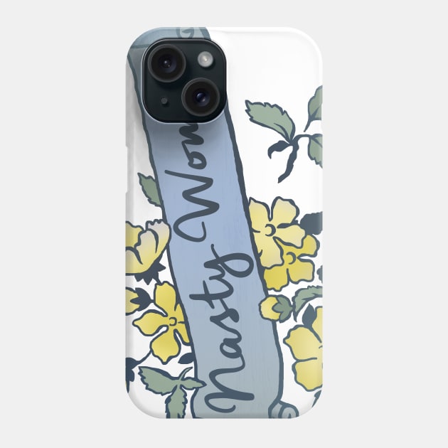 Nasty Woman Phone Case by FabulouslyFeminist