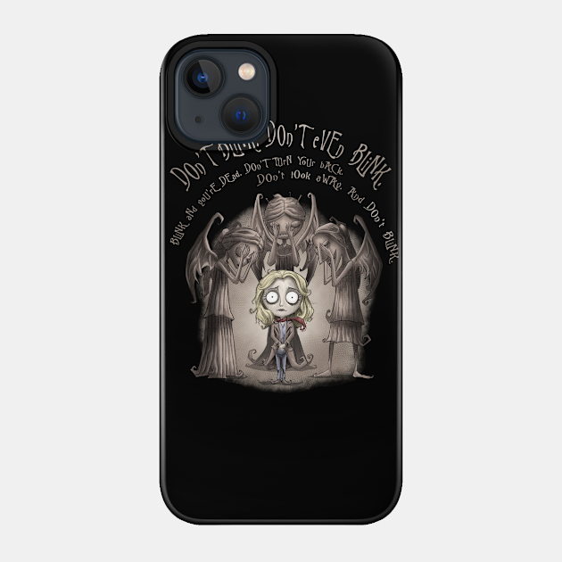 Don't Blink Don't Even Blink - Doctor Who - Phone Case