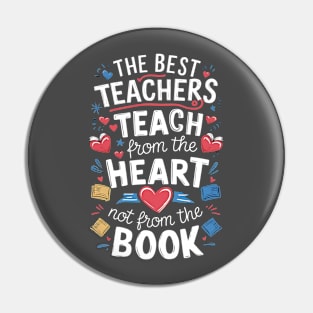 The best teacher teach from the heart not from the book Pin