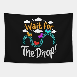 ROLLER COASTER: Wait For The Drop Gift Tapestry