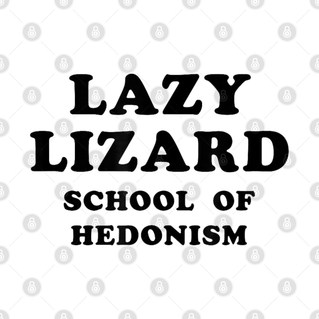 Lazy Lizard School Of Hedonism by CosmicCat