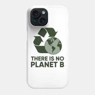 There is NO Planet B Phone Case