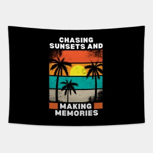 Chasing Sunsets and Making Memories - Beach Memories Cool Saying - Summer Vacation Vibes gift Idea for Nature Lover's - Sunset-Themed Tapestry