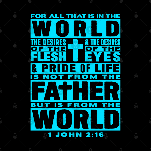 1 John 2:16 For All That Is In The World by Plushism