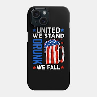United We Stand Drunk We Fall Funny USA 4th Of July Drinking Phone Case