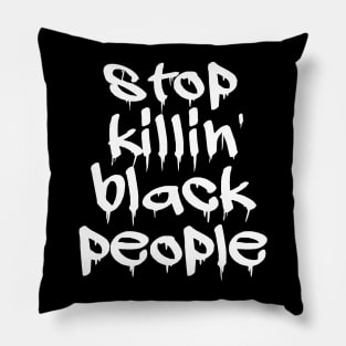 Stop Killing Black People - Black Lives Matter Pillow