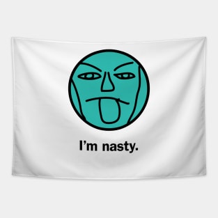 I'm nasty Tapestry