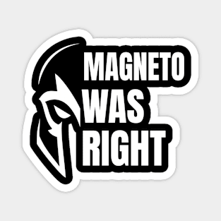 Magneto Was Right Magnet