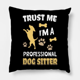 Professional Dog Sitter Funny Dog Lover Pillow