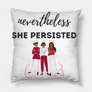 Nevertheless She Persisted: Dark Text Pillow