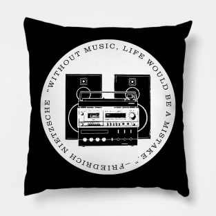 Without Music, Life Would Be a Mistake Pillow