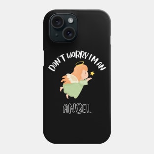 Don't Worry I'm An Angel Phone Case