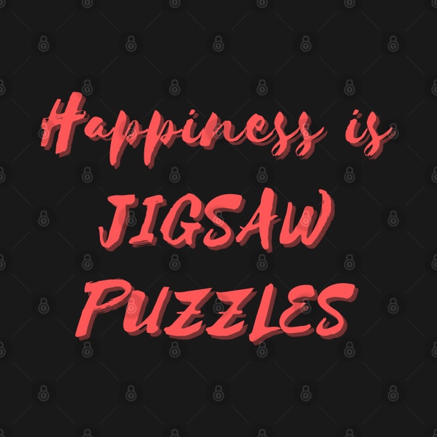 Happiness is Jigsaw Puzzles by Eat Sleep Repeat