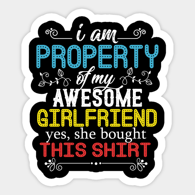 I Am Property Of My Awesome Girlfriend Valentine Sticker Gift - I Am Property Of My Awesome Girlfriend - Sticker