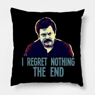 I REGRET NOTHING THE END // Ron Swanson Pillow